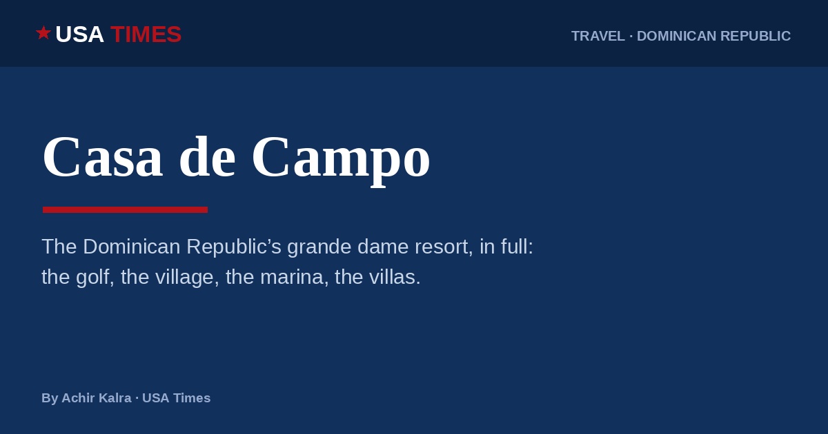 Casa de Campo resort guide — USA Times