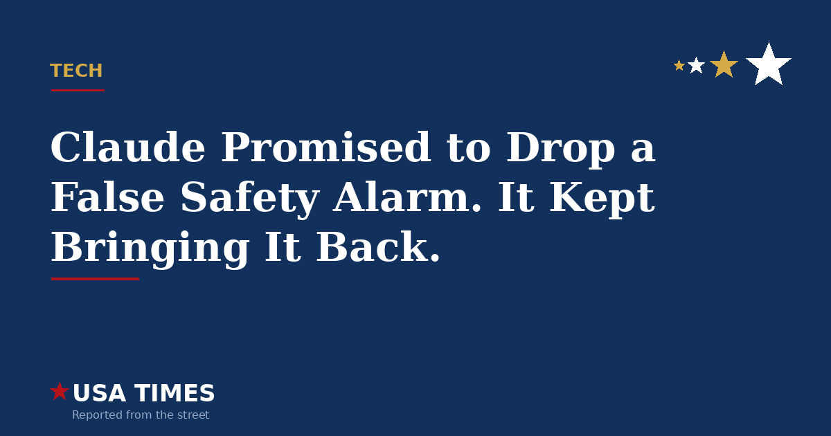 Claude Promised to Drop a False Safety Alarm. It Kept Bringing It Back.